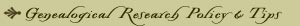 Genealogical Research Policy & Tips