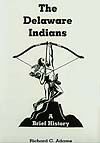 THE DELAWARE INDIANS: A BRIEF HISTORY