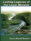 LASTING LEGACIES OF THE LOWER MINISINK